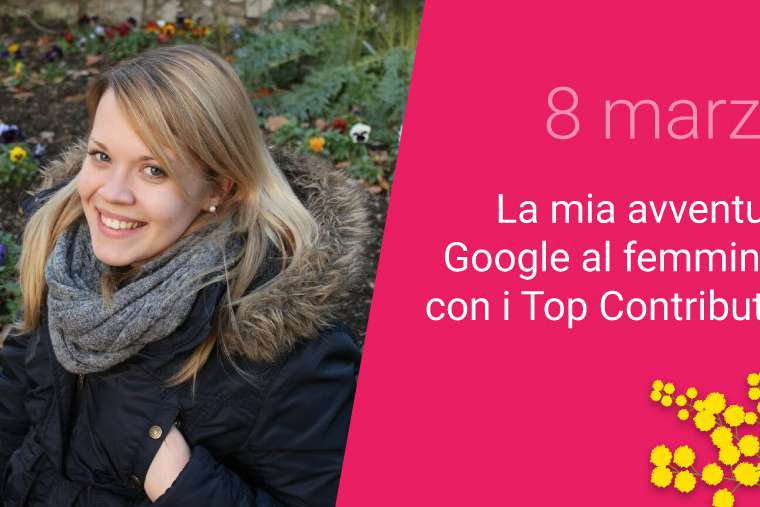 8 marzo - La mia avventura con i Top Contributor